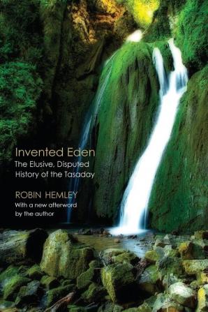 Invented Eden: The Elusive Disputed History of the Tasaday