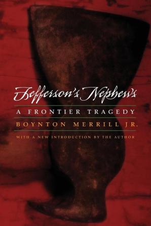 Jefferson's Nephews: A Frontier Tragedy