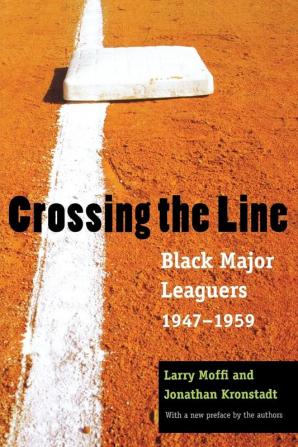 Crossing the Line: Black Major Leaguers 1947-1959