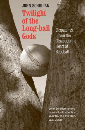 Twilight of the Long-ball Gods: Dispatches from the Disappearing Heart of Baseball