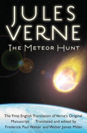 The Meteor Hunt: The First English Translation of Verne's Original Manuscript (Bison Frontiers of Imagination)