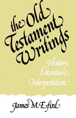 The Old Testament Writings: History Literature Interpretation