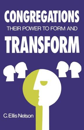 Congregations: Their Power to Form and Transform