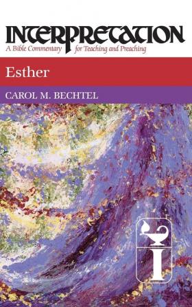 Esther: Interpretation (Interpretation: A Bible Commentary)