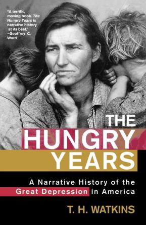 The Hungry Years: A Narrative History of the Great Depression in America