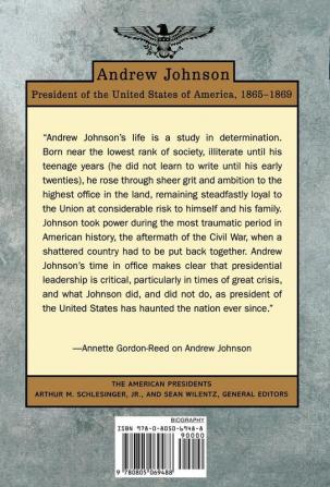 Andrew Johnson: The American Presidents Series: The 17th President 1865-1869