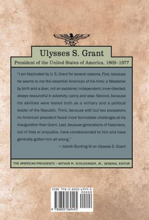 Ulysses S. Grant: The American Presidents Series: The 18th President 1869-1877