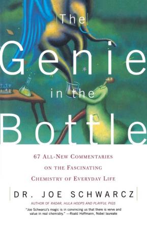 The Genie in the Bottle: 67 All-New Commentaries on the Fascinating Chemistry of Everyday Life