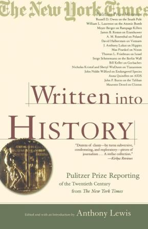 Written into History: Pulitzer Prize Reporting of the Twentieth Century from The New York Times