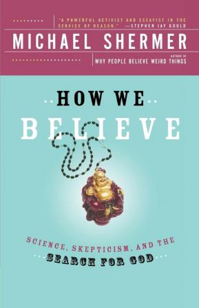 How We Believe: Science Skepticism and the Search for God