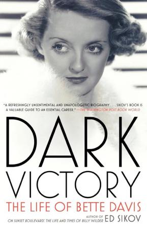 Dark Victory: The Life of Bette Davis