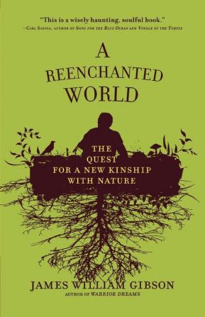 A Reenchanted World: The Quest for a New Kinship with Nature