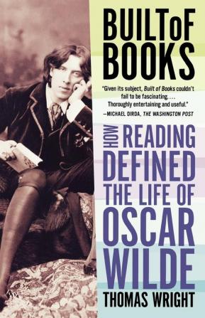 Built of Books: How Reading Defined the Life of Oscar Wilde