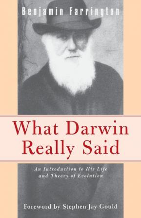 What Darwin Really Said: An Introduction to His Life and Theory of Evolution (What They Really Said)