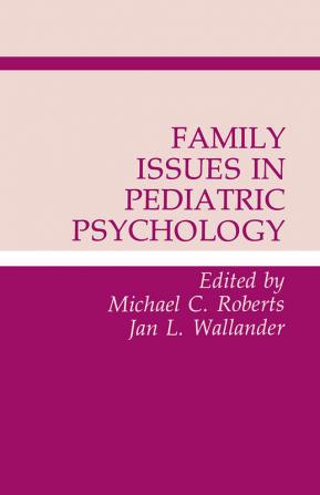 Family Issues in Pediatric Psychology