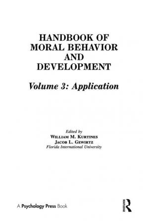 Handbook of Moral Behavior and Development