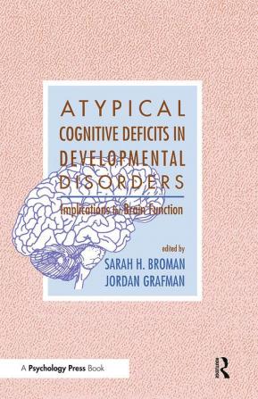 Atypical Cognitive Deficits in Developmental Disorders