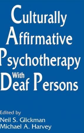 Culturally Affirmative Psychotherapy With Deaf Persons