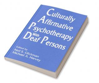 Culturally Affirmative Psychotherapy With Deaf Persons