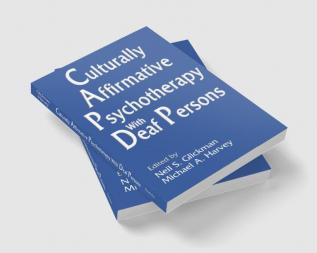 Culturally Affirmative Psychotherapy With Deaf Persons