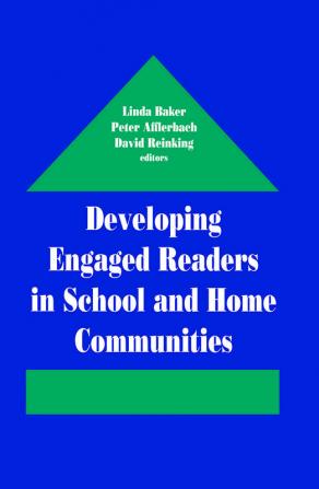 Developing Engaged Readers in School and Home Communities