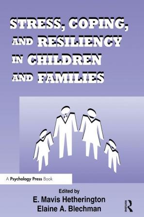 Stress Coping and Resiliency in Children and Families