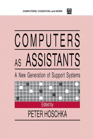 Computers As Assistants