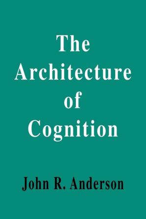 Architecture of Cognition