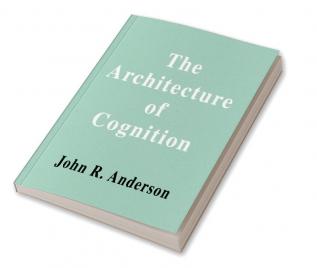 Architecture of Cognition