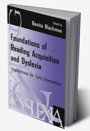 Foundations of Reading Acquisition and Dyslexia