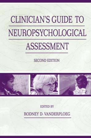 Clinician's Guide To Neuropsychological Assessment