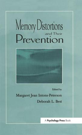 Memory Distortions and Their Prevention