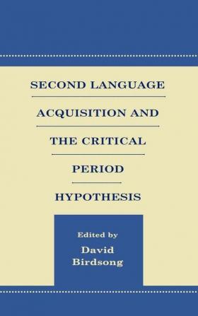 Second Language Acquisition and the Critical Period Hypothesis