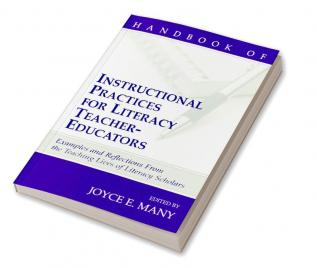 Handbook of Instructional Practices for Literacy Teacher-educators