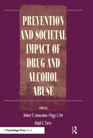 Prevention and Societal Impact of Drug and Alcohol Abuse