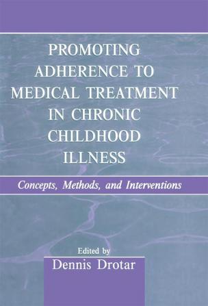 Promoting Adherence to Medical Treatment in Chronic Childhood Illness