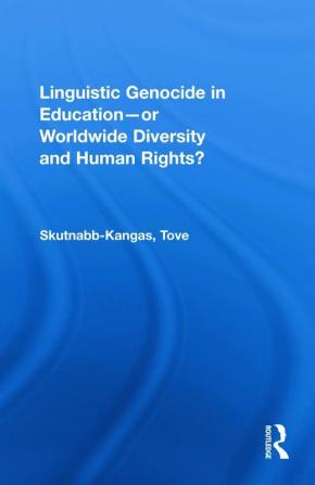 Linguistic Genocide in Education--or Worldwide Diversity and Human Rights?