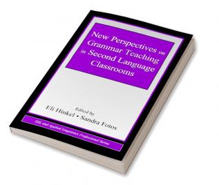 New Perspectives on Grammar Teaching in Second Language Classrooms