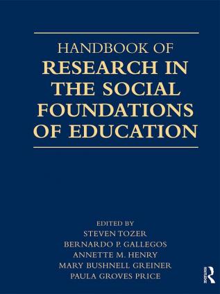 Handbook of Research in the Social Foundations of Education