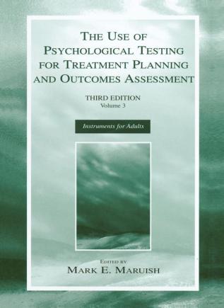 Use of Psychological Testing for Treatment Planning and Outcomes Assessment