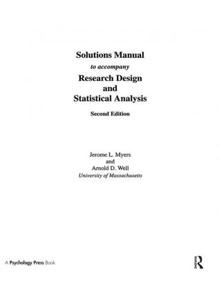 SOLUTIONS MANUAL to Accompany Research Design and Statistical Analysis 2/e