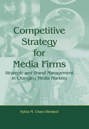 Competitive Strategy for Media Firms