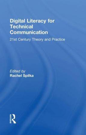 Digital Literacy for Technical Communication