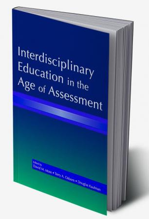 Interdisciplinary Education in the Age of Assessment