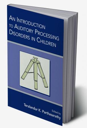 Introduction to Auditory Processing Disorders in Children