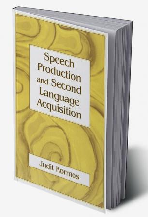 Speech Production and Second Language Acquisition