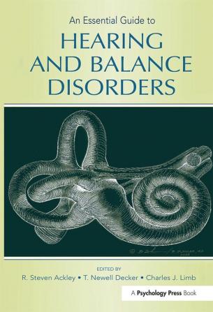 Essential Guide to Hearing and Balance Disorders