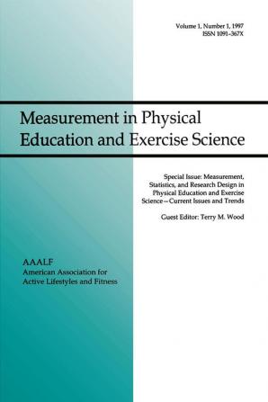 Measurement Statistics and Research Design in Physical Education and Exercise Science: Current Issues and Trends