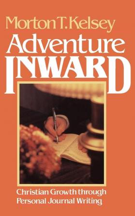 Adventure Inward: Christian Growth Through Personal Journal Writing