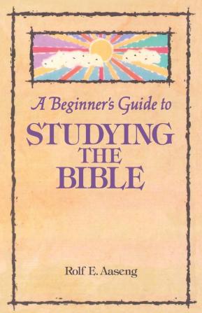 A Beginner's Guide to Studying the Bible (Augsburg Beginner's Guides)